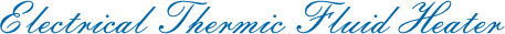 electrical thermic fluid heater